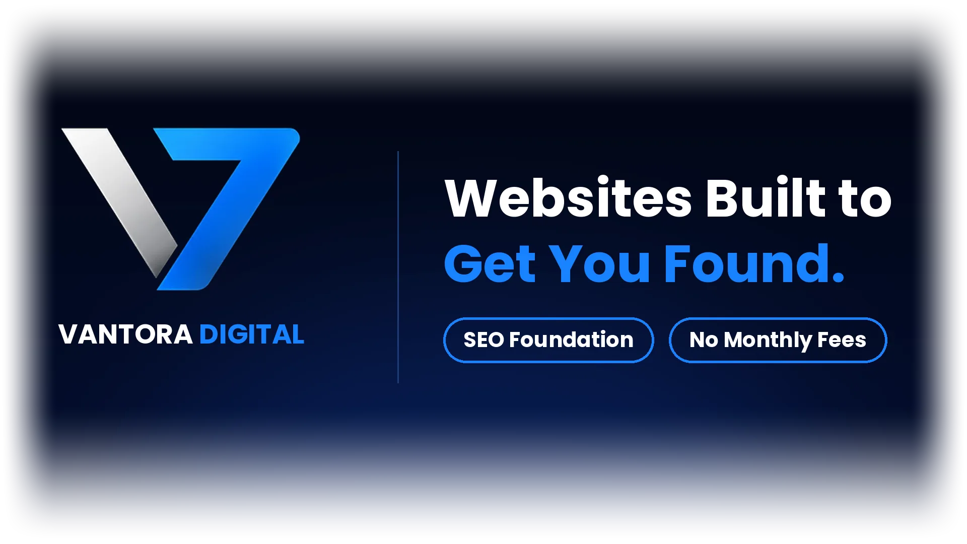 Vantora Digital: websites built to get you found, with SEO foundation and no monthly fees
